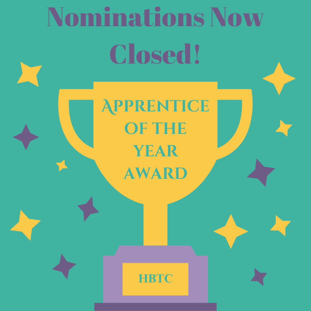 A picture of a trophy with stars surrounding it, saying that nominations have now closed for the apprentice of the year awards. An example of the work I completed on my work experience at HBTC