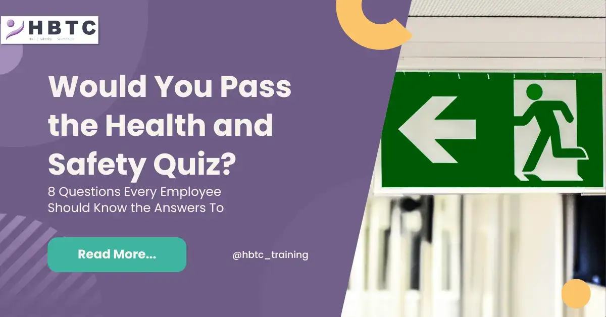Would You Pass the Health and Safety Quiz? 8 Questions Every Employee Should Know the Answers To