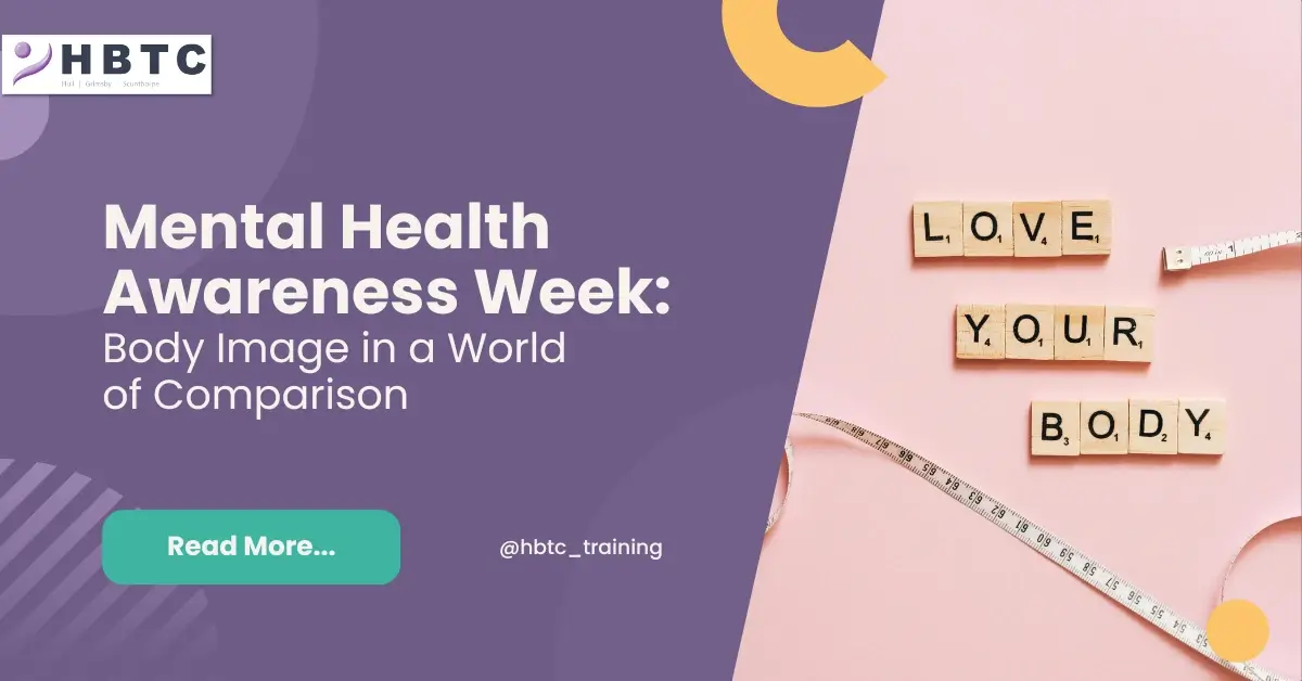 Mental Health Awareness Week: Body Image in a World of Comparison